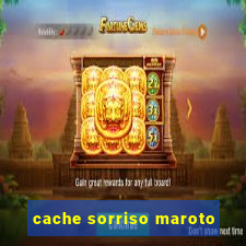 cache sorriso maroto